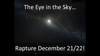 The Eye in the Sky Rapture, December 22, 2023 - Great Harpazo Watch!