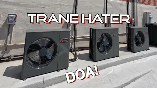 New Trane Air Conditioner Dead On Arrival PLUS Lots Of PROMBLEM'S