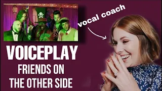 Vocal Coach reacts to Voiceplay-Friends on the other side