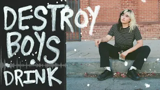 Destroy Boys - Drink (Visual)