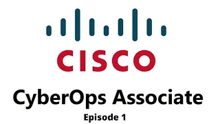 The Cisco Certified CyberOps Associate Certification and Security Concepts