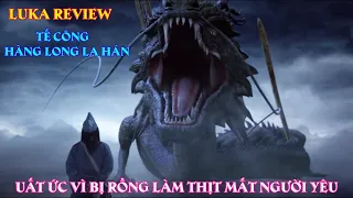 Review Phim: Tế Công - Hàng Long La Hán ✨✨✨ TÓM TẮT PHIM HAY || LUKA REVIEW