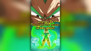 The Mystery Of Super Saiyan Green in DBS: Broly