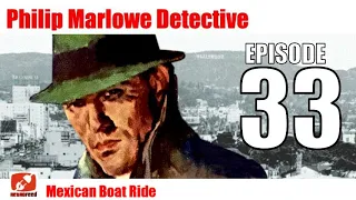 Philip Marlowe Detective - 33 - Mexican Boat Ride - Old Time Radio Show - Drive time Radio