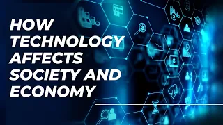 The Impact of Technology on Society and the Economy