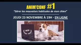 Anim'conf #1 -  Gérer les mauvaises habitudes de mon chien