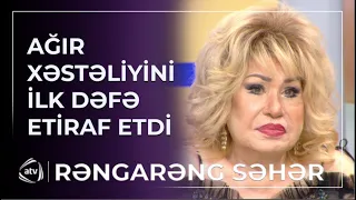 Keçirdiyi xəstəliklərdən danışıb efirdə kövlərdi / Rəngarəng səhər