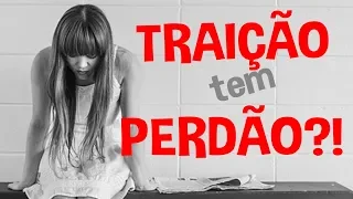 TRAIÇÃO TEM PERDÃO?! | Iara Nárdia