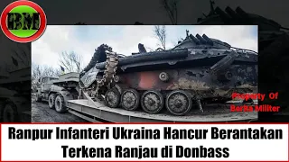 Tank dan Ranpur Infanteri Ukraina Hancur Berantakan Terkena Ranjau di Donbass