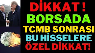 Dikkat ! TCMB Faiz Kararı Sonrası Borsada Bu Hisselere Dikkat, Piyasa Karışabilir, Borsa Yorumları,