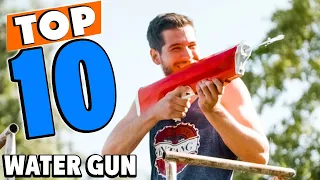 Top 10 Best Water Guns Review In 2024