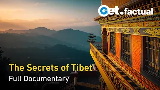 The Secrets of Tibet: Ancient Land, Modern World - Full Documentary