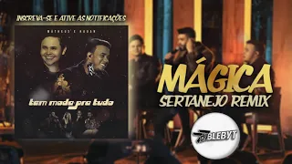 DJ BLEBYT. Matheus & Kauan - Mágica - ft. Gusttavo Lima (Sertanejo Remix)