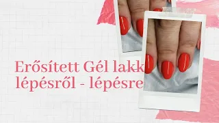 Erősített gél lakk készítése lépésről lépésre