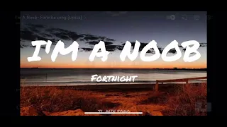 I’m a Noob - Fortnite song (1 hour)