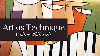Viktor Shklovsky - Art as Technique