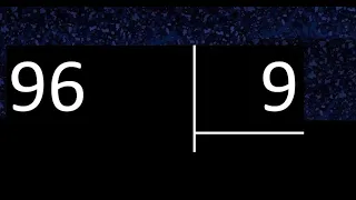 Dividir 96 entre 9 , division inexacta con resultado decimal  . Como se dividen 2 numeros