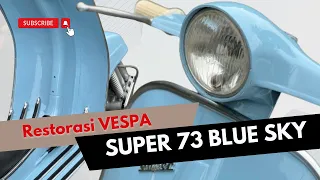 Final Part | Full Restorasi Vespa Super 73 Blue Sky | Warna Favorit #vespa #vesparestoration #fyp