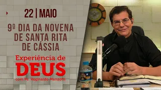 Experiência de Deus | 22/05/24 | 9º DIA DA NOVENA DE SANTA RITA DE CÁSSIA @PadreManzottiOficial