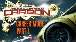 Need For Speed Carbon: Career Mode - Part 1 (Opening) [HD]