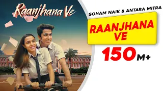 Raanjhana Ve: Antara Mitra | Soham Naik | Uddipan | Sonu | Latest Hindi Love Songs | New Song 2022