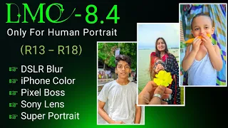 LMC 8.4 Super Human Portrait || Works On LMC R13 to R18 || DSLR, Iphone & Pixel Type Blur Portrait.