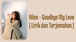 Ailee - Good Bye My Love || Lirik dan Terjemahan