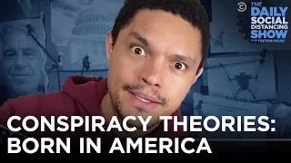 Conspiracy Theories: Born in America | The Daily Social Distancing Show