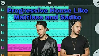 How To : Progressive house like Matisse & Sadko FL studio mobile tutorial