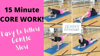 15 minute gentle and slow CORE workout!