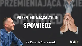 💪ks. Dominik Chmielewski 👉Spowiedź - Przemieniająca życie Spowiedź 🔥🔥🔥