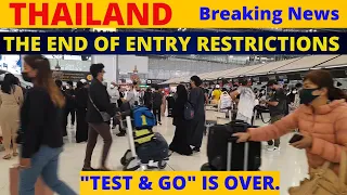 Thailand - The End of Entry Restrictions - "Test and Go" is Over / Thailand Tourism News Updates