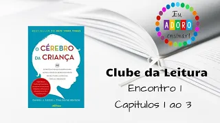 Clube da Leitura - O Cérebro da Criança (Encontro 1)