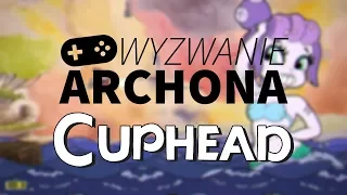 Cuphead | Wyzwanie Archona