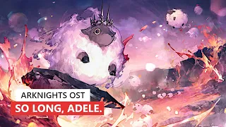 アークナイツ BGM - So Long, Adele. Battle Theme 02 | Arknights/明日方舟 火山旅梦 OST