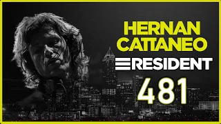 🎧HERNAN CATTANEO - RESIDENT Episode 481 - July 26th, 2020