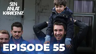 Sen Anlat Karadeniz | Lifeline - Episode 55