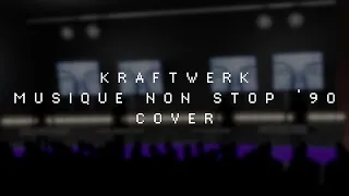 Kraftwerk - Musique Non Stop '90 (Cover)