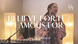 Believe For It / Famous For (Live Worship) || Holly Halliwell