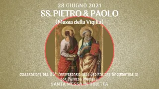 28 giugno 2021 - Solennità dei SS. Pietro e Paolo, Apostoli (Messa della Vigilia)