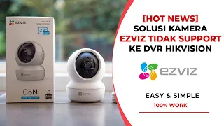 Solusi Kamera Ezviz Tidak Dapat Ditambahkan Ke DVR Hikvision dan Hilook