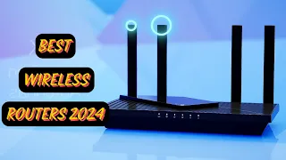 Best Wireless Routers for Home in 2024 [Top 5 Picks ]