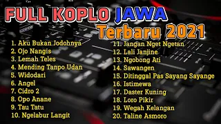 FULL ALBUM KOPLO JAWA TERBARU VIRAL 2021 | Aku Bukan Jodohnya, Ojo Nangis