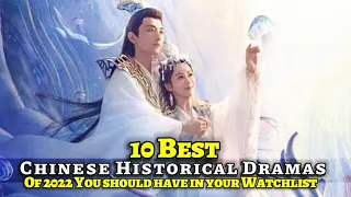 [Top 10] Highest Rated Historical Romance Chinese Dramas of 2022 So Far (Part 1)