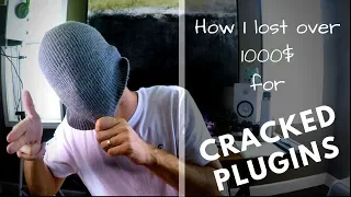 How I lost over 1000$ for Cracked Plugins...