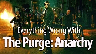 Everything Wrong With The Purge: Anarchy In 16 Minutes Or Less