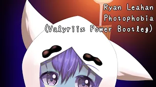 Ryan Leahan - Photophobia (Valyriix Power Bootleg)