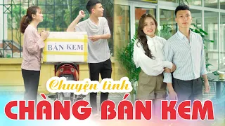 Chuyện Tình Chàng Bán Kem | Phim Tình Cảm Hài Hước