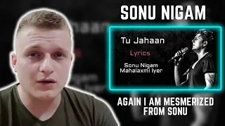 Tu Jahaan | Sonu Nigam, Mahalaxmi Iyer | Foreigner Reaction