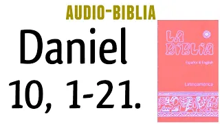 DANIEL 10, 1-21. [BIBLIA CATÓLICA]